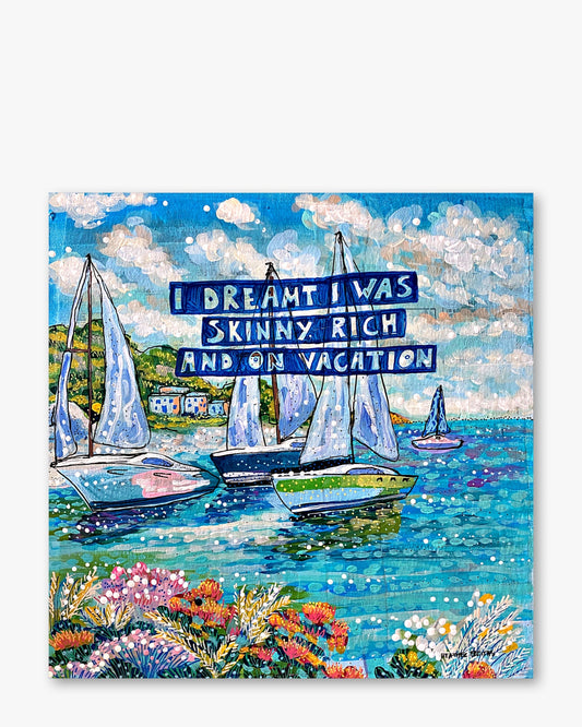 Skinny, Rich & On Vacation ( Original Painting )