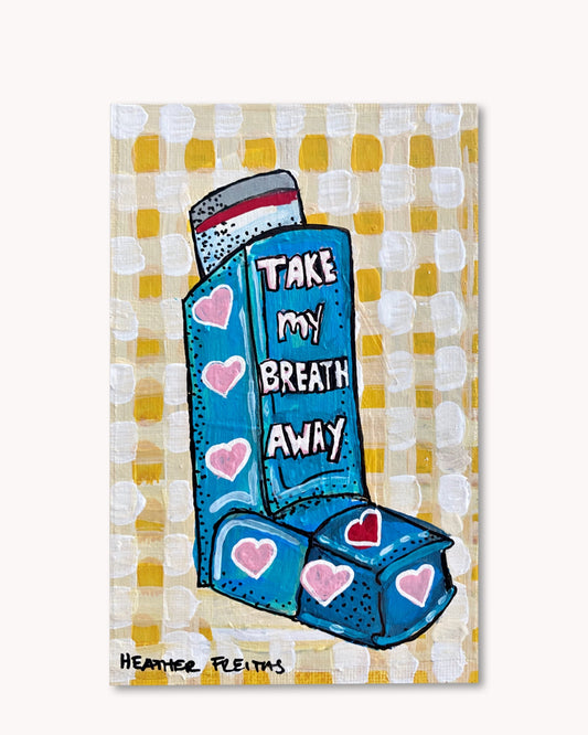 Take My Breath Away Inhaler ( Original Painting )