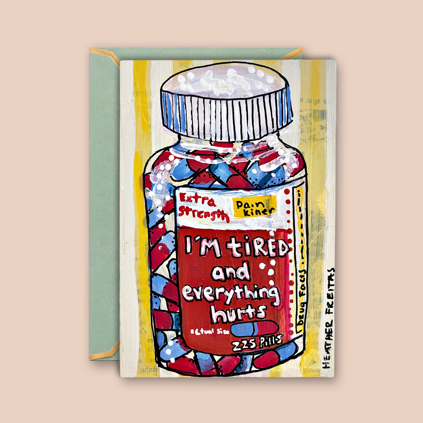 I’m Tired And Everything Hurts - Greeting Card / Fine Art Print