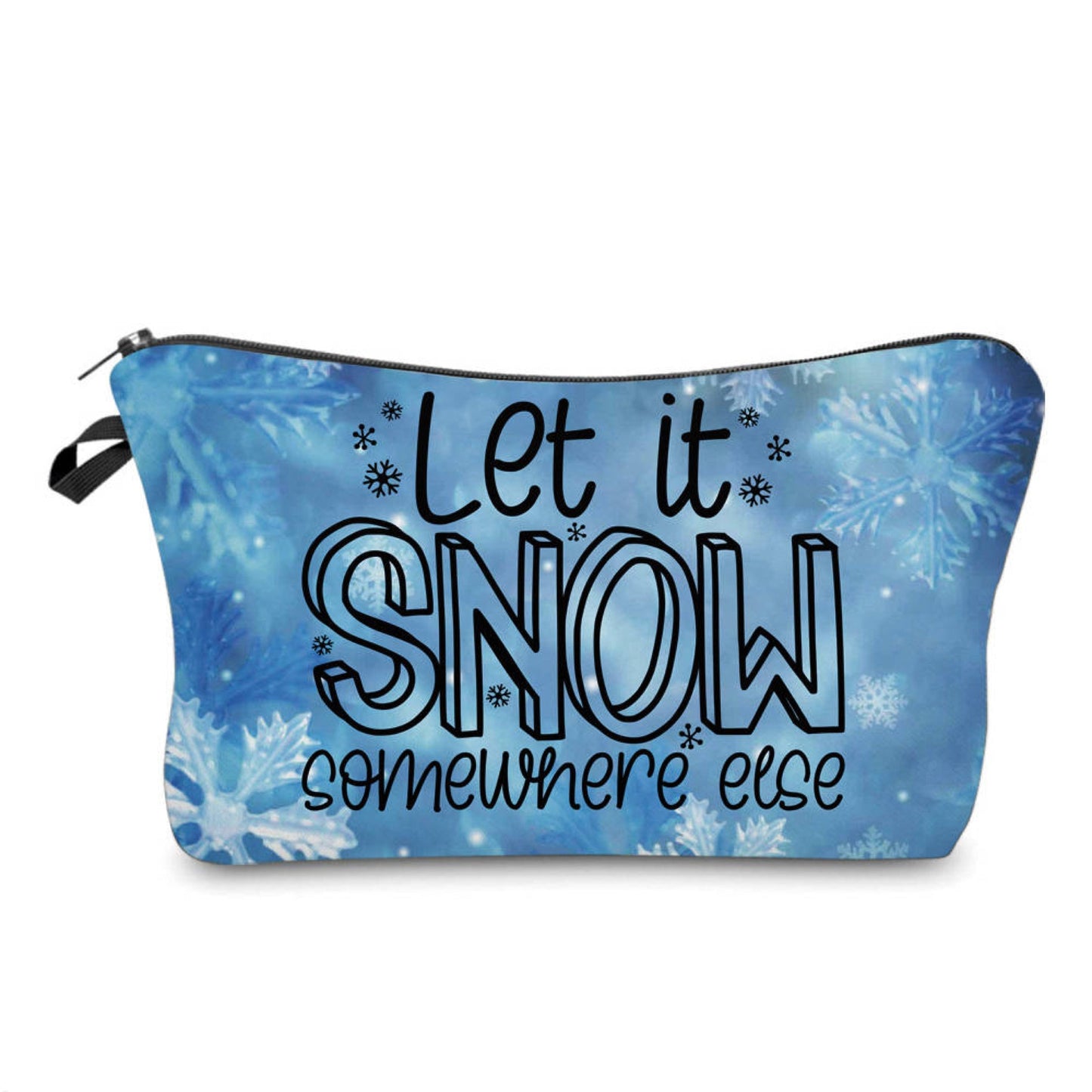 Pouch - Holiday Christmas - Let It Snow Somewhere Else